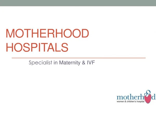 Motherhood Women & Child Care Hospital in Bangalore, Chennai, Pune