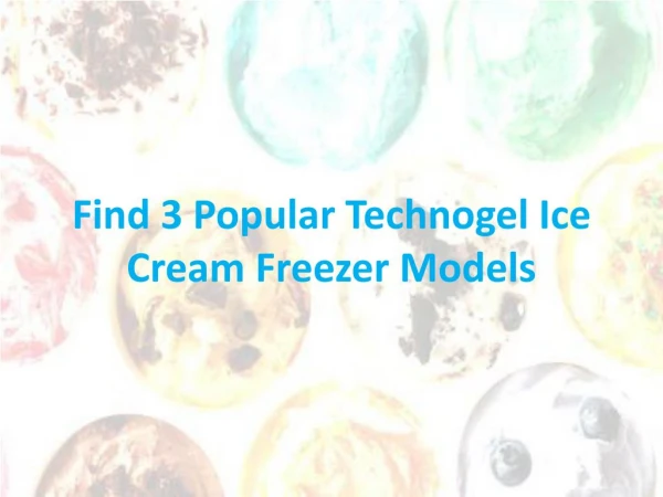 Find 3 Popular Technogel Ice Cream Freezer Models