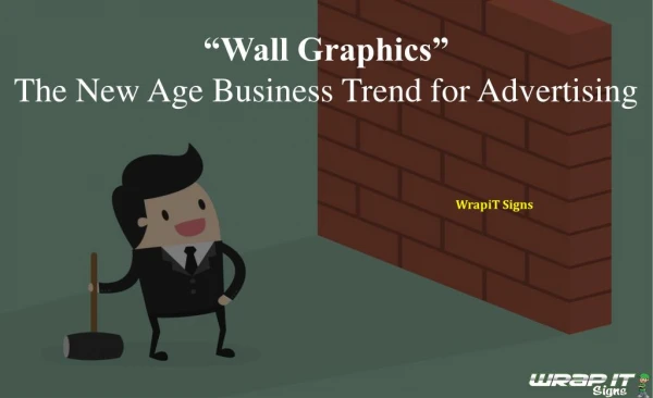 Wall Graphics- The New Age Business Trend for Advertising