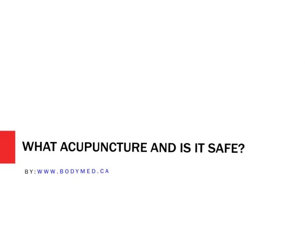 What Acupuncture and Is It Safe?