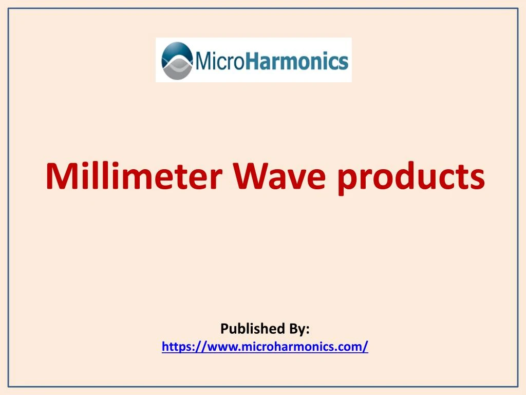millimeter wave products published by https www microharmonics com