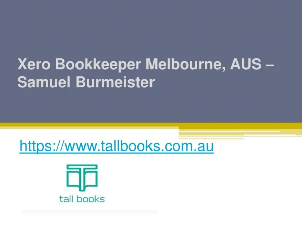 Xero Bookkeeper Melbourne, AUS - www.tallbooks.com.au