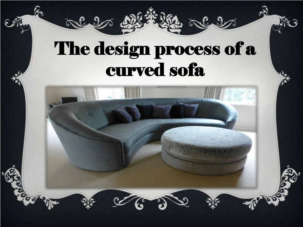 the design process of a curved sofa