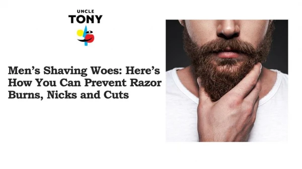 Men’s Shaving Woes Here’s How You Can Prevent Razor Burns, Nicks and Cuts