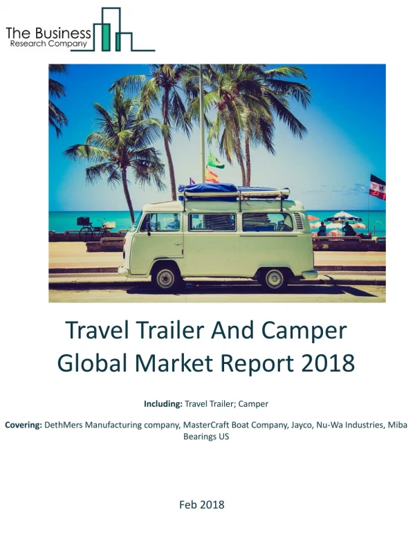 Travel Trailer And Camper Global Market Report 2018