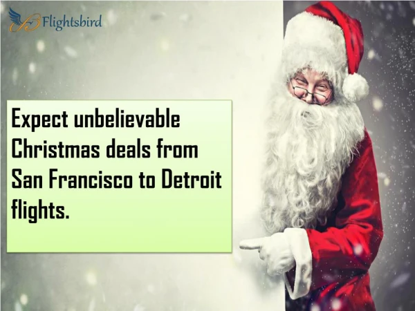 Expect unbelievable Christmas deals from San Francisco to Detroit flights