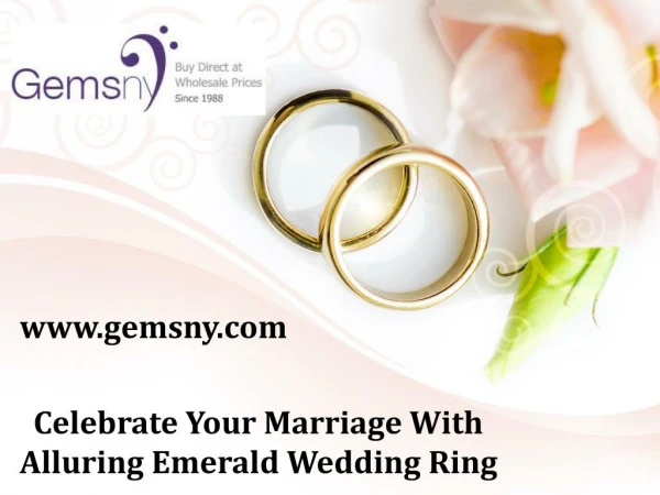 Celebrate Your Marriage with Alluring Emerald Wedding Ring