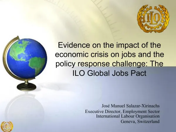 Evidence on the impact of the economic crisis on jobs and the policy response challenge: The ILO Global Jobs Pact