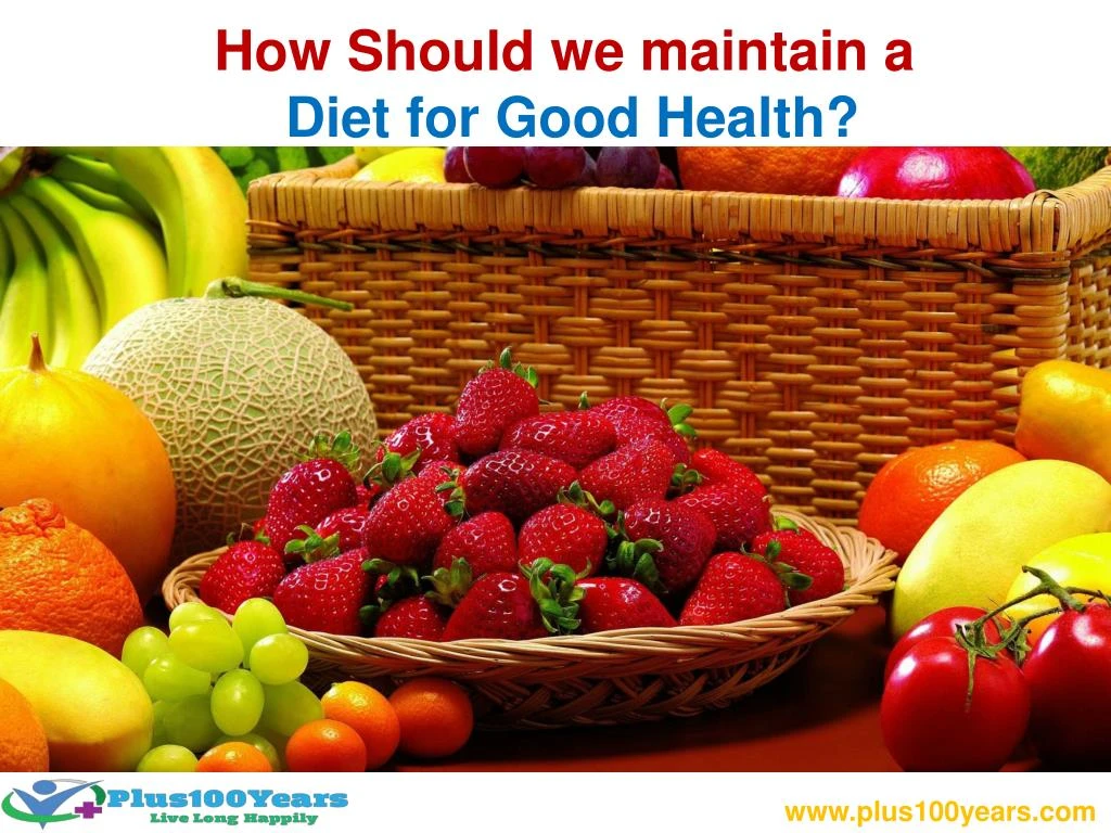 how should we maintain a diet for good health