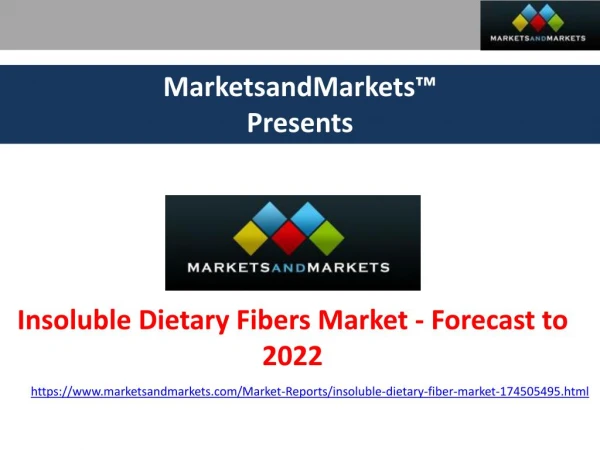 Insoluble Dietary Fibers market - Forecast to 2022