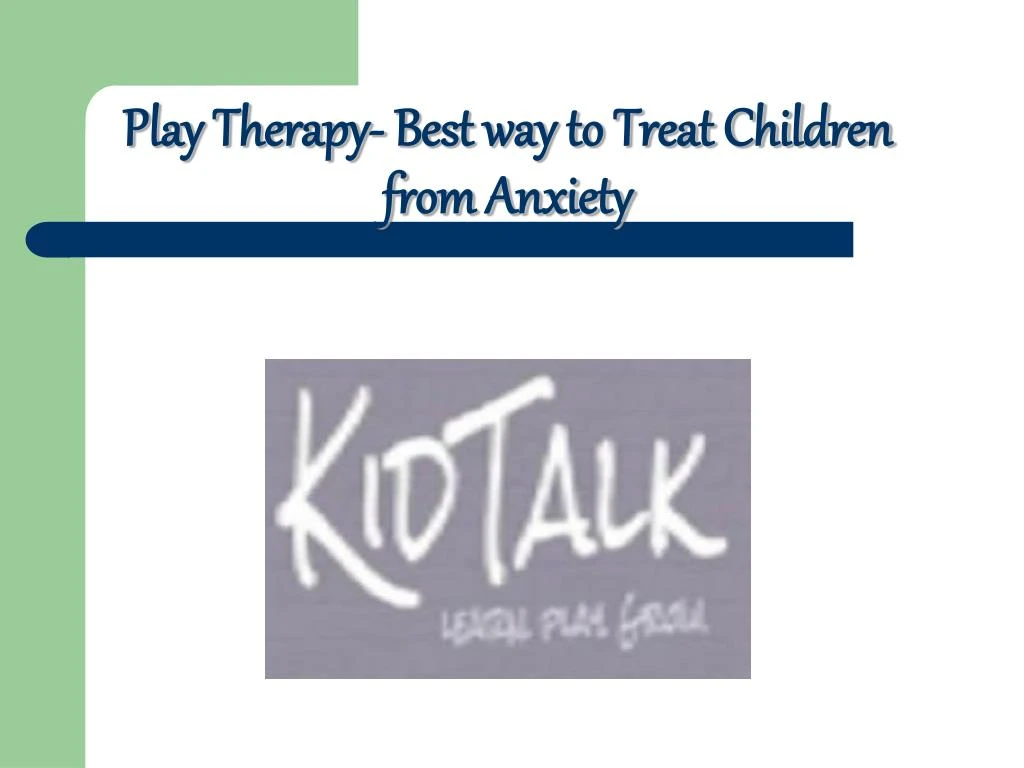 play therapy best way to treat children from anxiety
