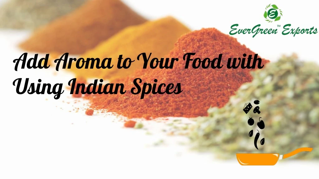 add aroma to your food with using indian spices