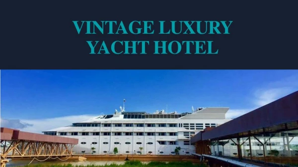 Choose your Wedding Venue at Vintage Luxury Yacht Hotel