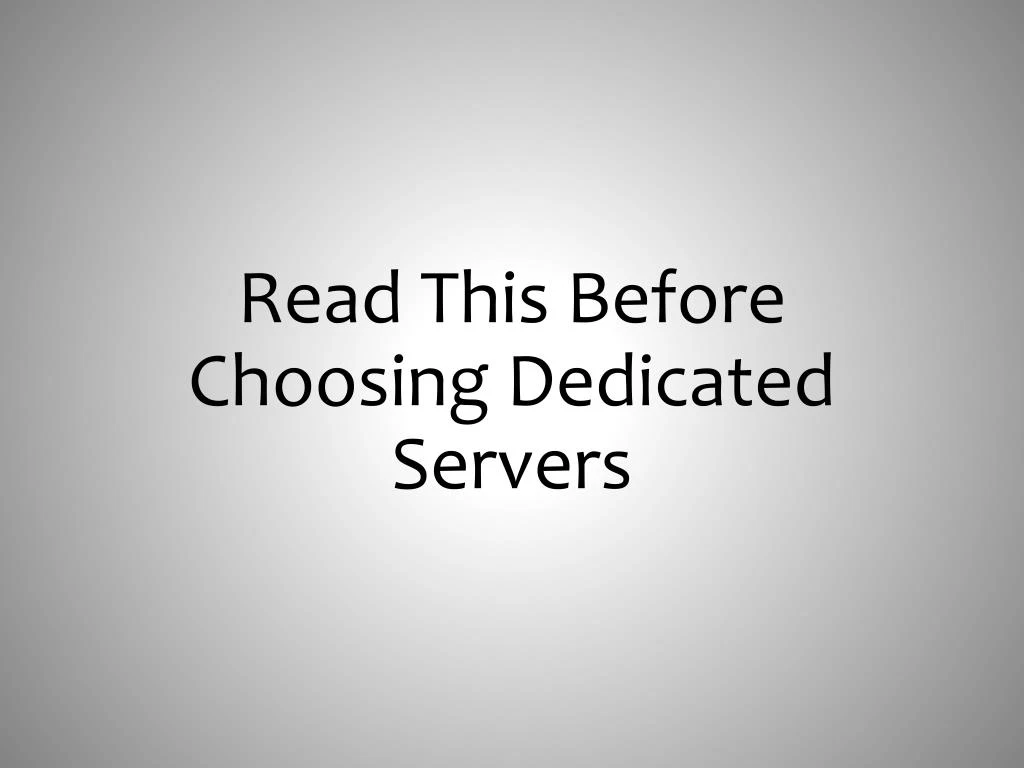read this before choosing dedicated servers
