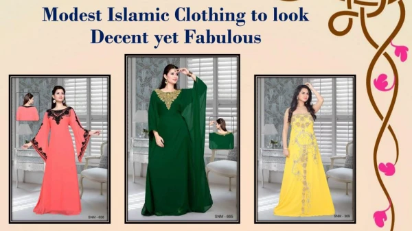Modest islamic clothing to look decent yet fabulous