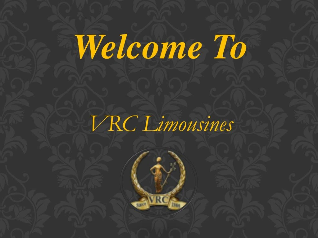 welcome to vrc limousines