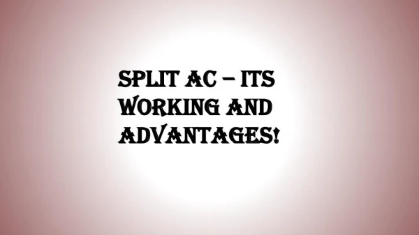 Split AC – Its Working and Advantages!