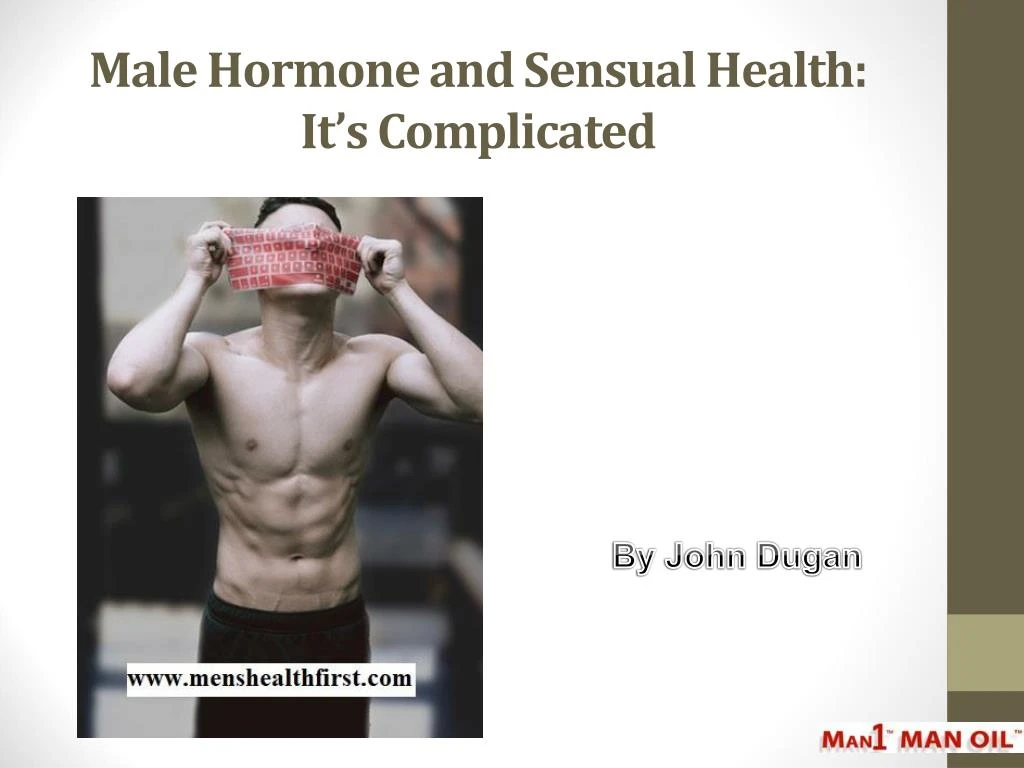 male hormone and sensual health it s complicated