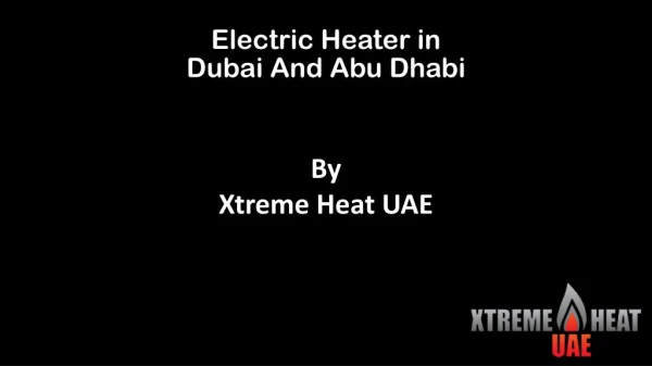 Electric heaters in Dubai and Abu Dhabi