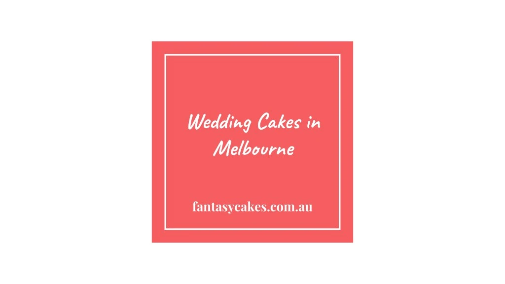 Wedding Cakes Melbourne & Engagement Cakes | Fantasy Cakes