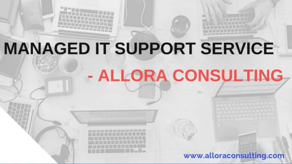 Why to Choose Managed IT Support Service - Allora Consulting