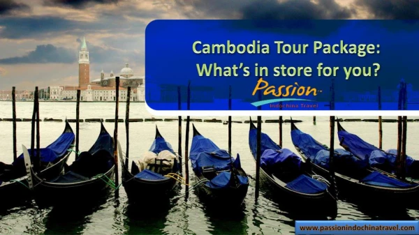 Cambodia Tour Package: What’s in store for you?