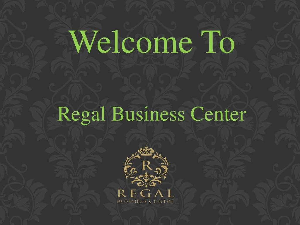 welcome to regal business center