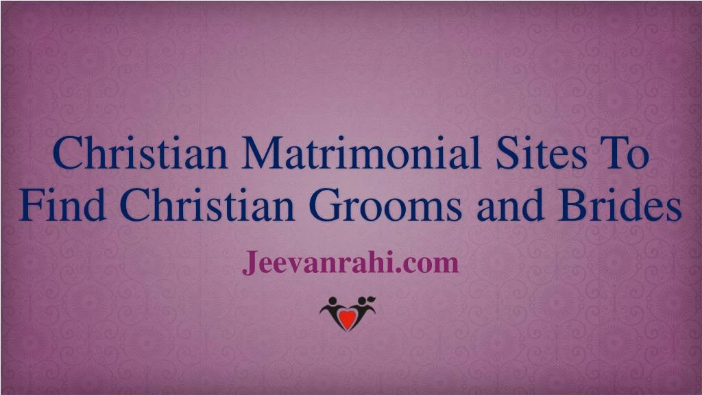 christian matrimonial sites to find christian grooms and brides