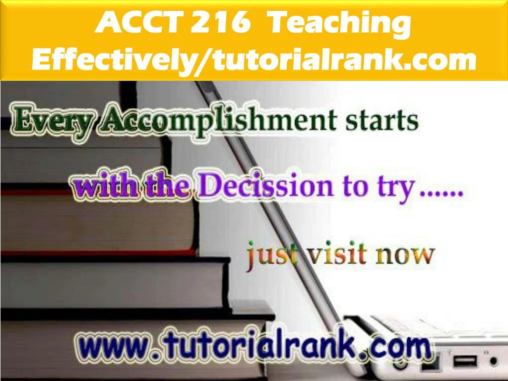 acct 216 teaching effectively tutorialrank com