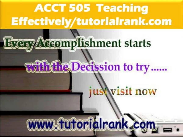 ACCT 505 Teaching Effectively--tutorialrank.com