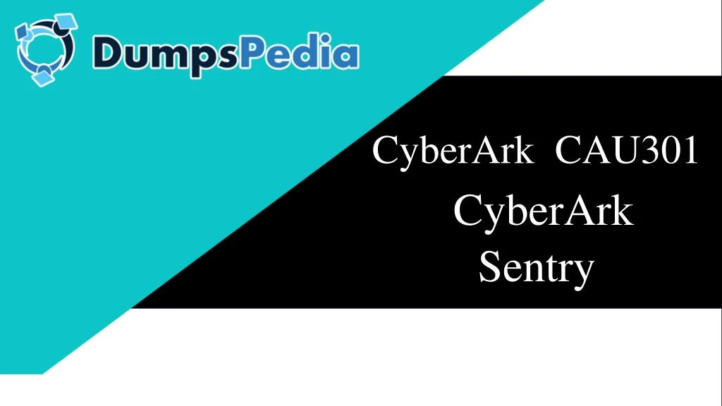 cyberark cau301 cyberark sentry