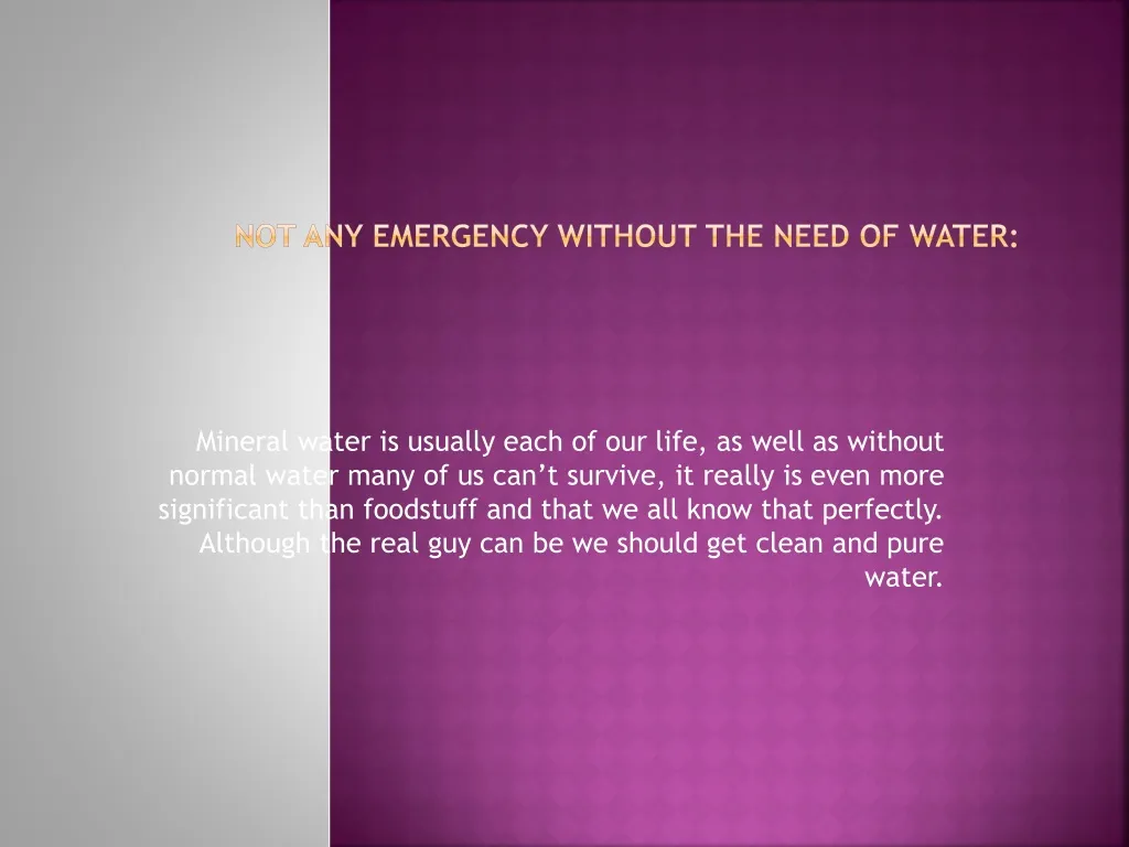 not any emergency without the need of water