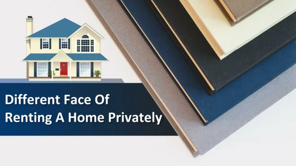 Different Face Of Renting A Home Privately