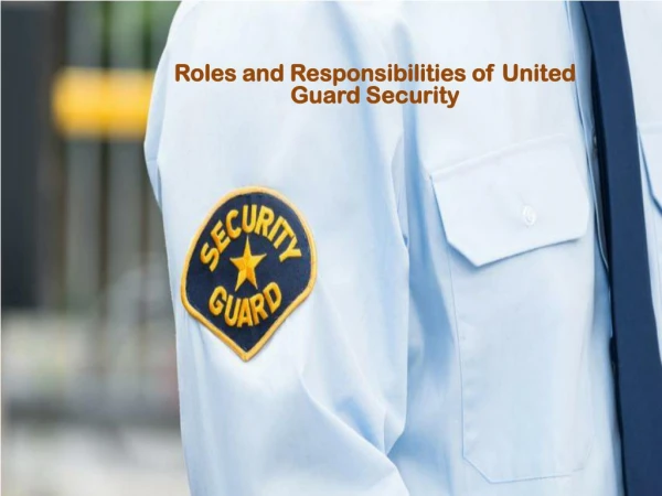 Roles and Responsibilities of United Guard Security