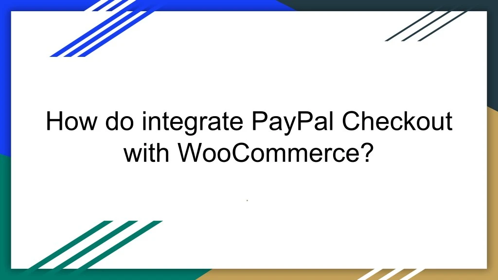 how do integrate paypal checkout with woocommerce