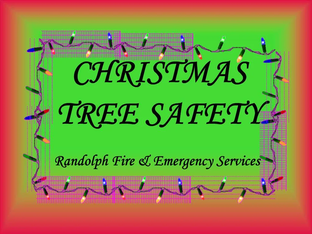 CHRISTMAS TREE SAFETY