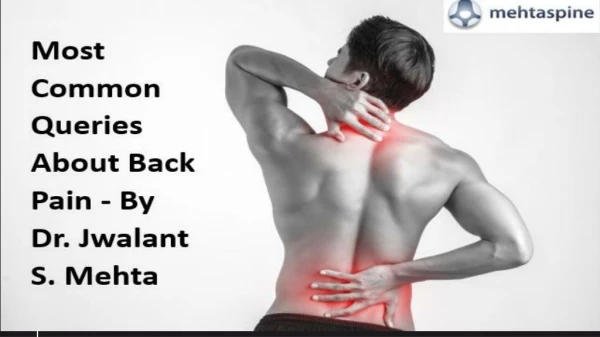 Most Common Queries About Back Pain &#8211; Dr. Jwalant S. Mehta