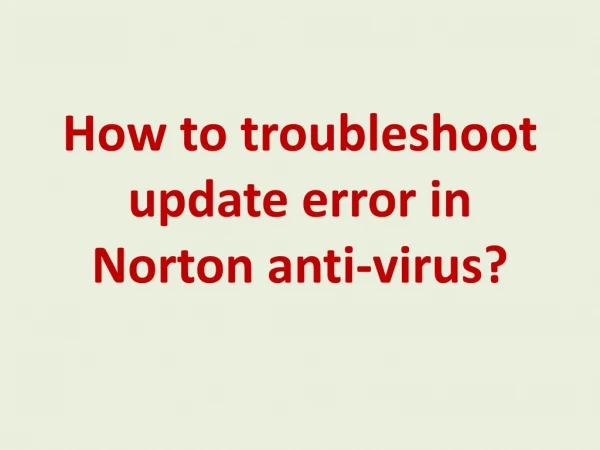 How to troubleshoot update error in Norton anti-virus?
