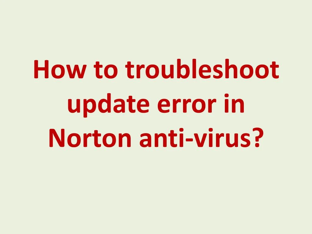 how to troubleshoot update error in norton anti virus