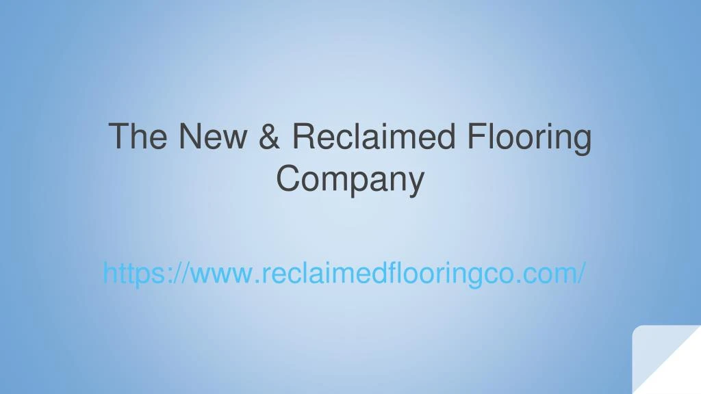 the new reclaimed flooring company