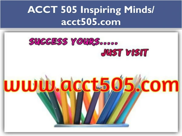 ACCT 505 Inspiring Minds/ acct505.com