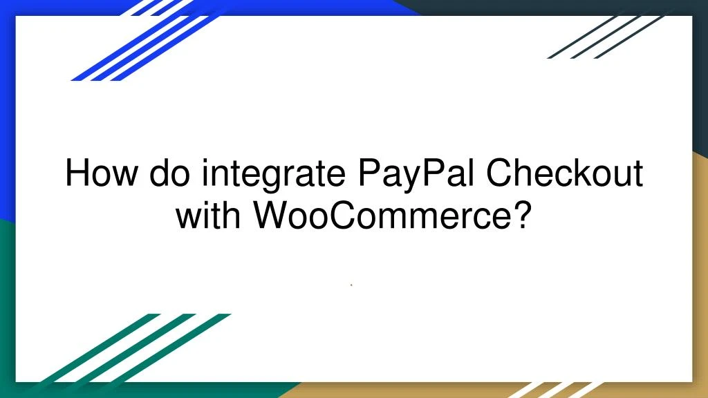 how do integrate paypal checkout with woocommerce