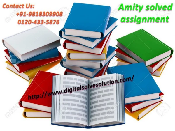 Why do you need amity solved assignment 0120-433-5876?