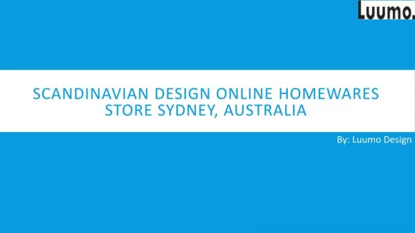 Looking for Scandinavian Design Online Homewares Store Sydney, Australia