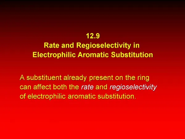 12.9 Rate and Regioselectivity in Electrophilic Aromatic Substitution
