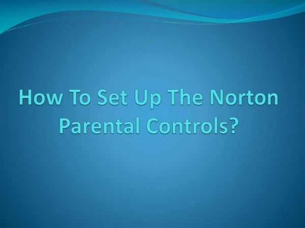 The Right Way To Set Up The Norton Parental Controls