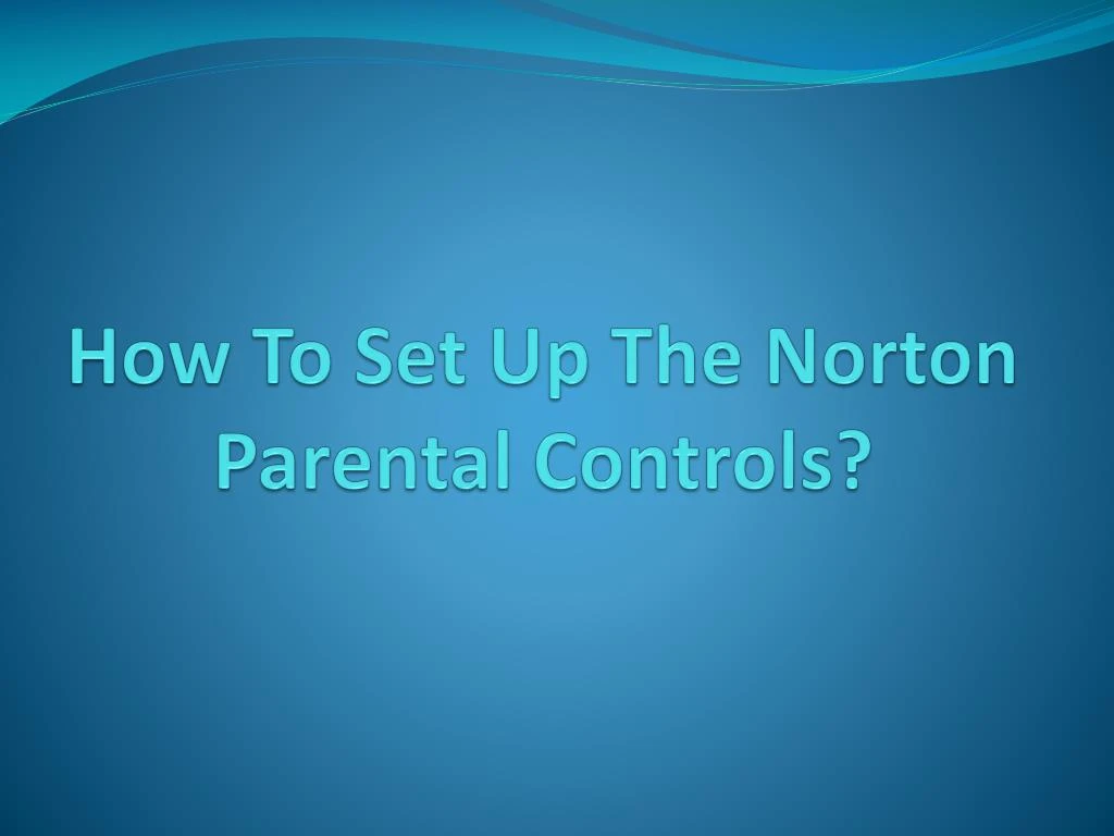 how to set up the norton parental controls
