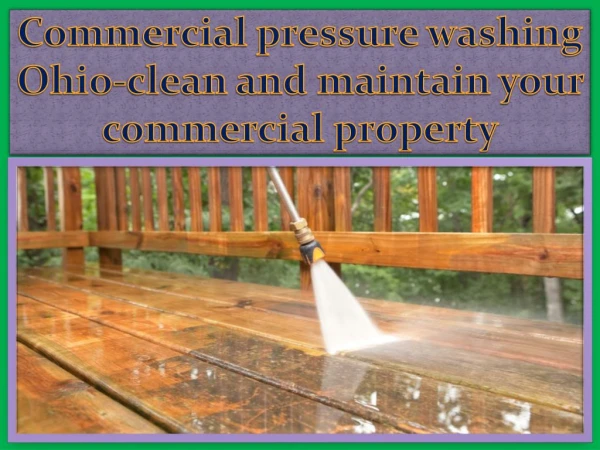 Commercial pressure washing Ohio-clean and maintain your commercial property