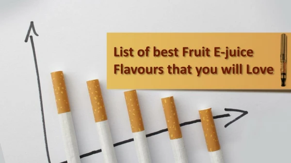 List of best Fruit E-juice Flavours that you will Love