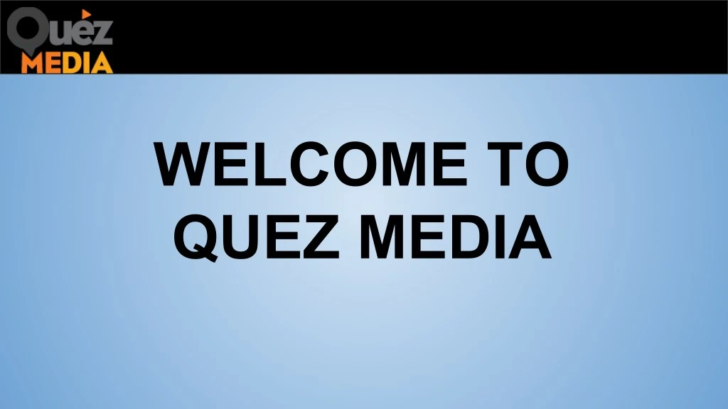welcome to quez media
